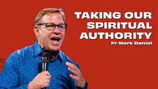 Taking our Spiritual Authority | Breakout | Pr Mark Daniel