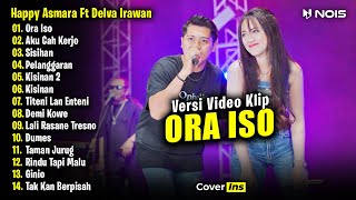 Happy Asmara Feat. Delva Irawan - Ora Iso | Full Album Terbaru 2024