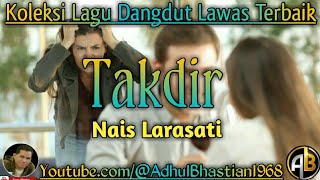 Lagu dangdut lawas ][ Lagu dangdut hits ][ Lagu dangdut ][ Lagu Hits ][ Takdir ~ Nais Larasati ]