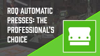 ROQ Automatic Screen Printing Presses - The Professional's Choice