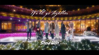Snow Man「Weʼll go together」Music Video YouTube Ver.