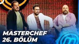 MASTERCHEF TÜRKİYE 26. BÖLÜM