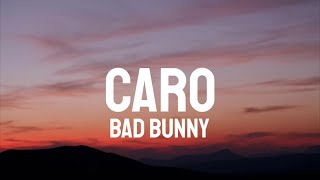 Bad Bunny - Caro (Letra/Lyrics)