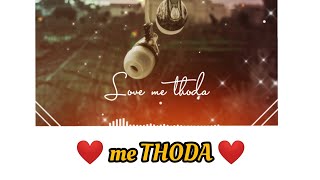 Love 💓 me thoda status song/Arijit Singh/ Yaariyan movie song