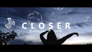 The Chainsmokers - Closer ft. Halsey (Traducción Español + Remix)