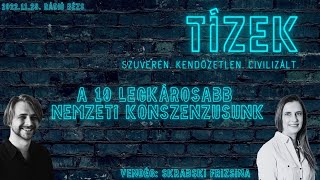 Tízek Skrabski Fruzsinával - A 10 legkárosabb nemzeti konszenzusunk