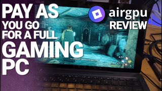 Can airGPU replace a gaming PC with Pay as you Go pricing? - Cloud Gamer Reviews airGPU