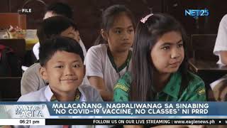 Malacañang, nagpaliwanag sa sinabing 'No COVID-19 vaccine, no classes' ni PRRD