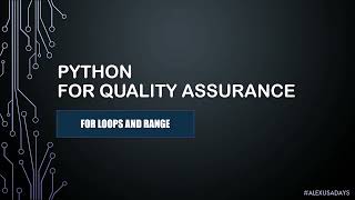 Python For QA - for Loops and range() - Part 10
