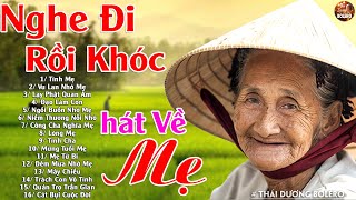 Đứt Từng Đoạn Ruột Khi Nghe Hát Về Mẹ - Khóc Đẫm Nước Mắt Khi Nghe Bài Hát Về Mẹ Hay Nhất, #100Bài