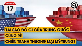 Tại sao đồ gì của Trung Quốc cũng rẻ. Chiến tranh thương mại Mỹ-Trung? | TỔ BUÔN 247 (17/05/2024)
