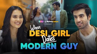 When Desi Girl Dates Modern Guy | Ft. Anushka Kaushik \u0026 Abhishek Kapoor | RVCJ
