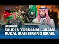 Saudi dan Yordania Diduga Bekingi Israel, Tak Beri Izin Wilayah Udaranya Dilewati Rudal Iran