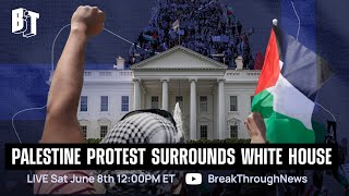 Palestine Protesters Surround White House in Washington D.C. LIVE June 8th