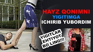 #156 HAYZ QONIMNI YIGITIMGA ICHIRIB YUBORDIM (YIGITLAR EHTIYOT BO'LING)