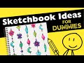 Easy SKETCHBOOK Ideas For Everyone