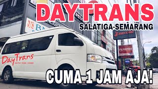 DAYTRANS KE SEMARANG CUMA 1JAM, KOQ ADA BEBEKNYA? [[ Trip Travel Daytrans dari Salatiga ke Semarang