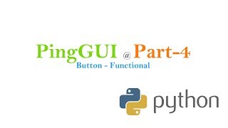 Create App using python - PingGUI@Part-4