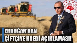 Cumhurbaşkanı Erdoğan'dan Çiftçi Kredisi Açıklaması! / AGRO TV HABER