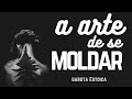 A arte de se moldar | Sabedoria Estoica