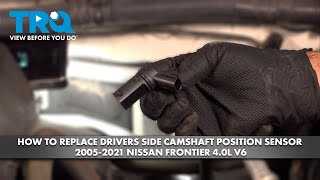 How to Replace Drivers Side Camshaft Position Sensor 2005-2021 Nissan Frontier 4.0L V6