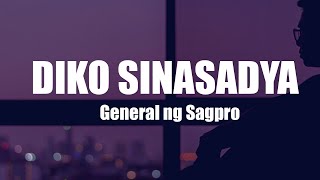 Diko Sinasadya - General Ng Sagpro Ft. LUN