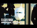 Flight/Risk - Official Trailer | Prime Video