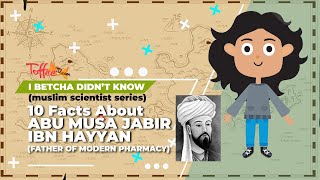 Toffee TV | Father of Modern Pharmacy | Abu Musa Jabir Ibn Hayyan | Fun Facts | Muslim Scientists