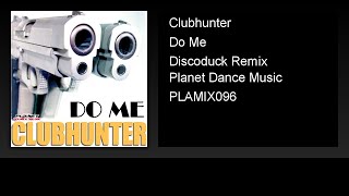 Clubhunter - Do Me (Discoduck Remix)