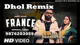 France Dhol Remix Ver 2 Amrit Maan KAKA PRODUCTION Latest Punjabi Songs 2021