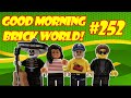 GOOD MORNING BRICK WORLD! #252