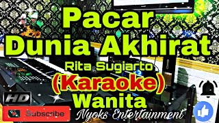 PACAR DUNIA AKHIRAT - Rita Sugiarto (KARAOKE) Dangdut || Nada Wanita E=DO [Minor]