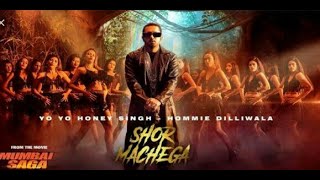 Yo yo honey Singh new song  Shor Machega // हनी सिंह का नया गाना शोर मचेगा