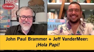 John Paul Brammer with Jeff VanderMeer | ¡Hola Papi!