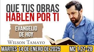 Evangelio de hoy MARTES 14 de ENERO (Mc 1,21-28) | Wilson Tamayo | Tres Mensajes