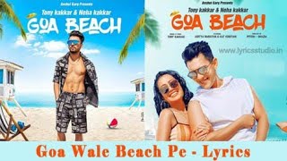 Goa Beach full song {Lyrics}  | Neha kakkar and Tony kakkar