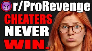 r/ProRevenge - Cheaters NEVER Win!