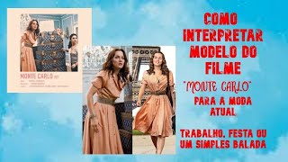 COMO MODELAR O VESTIDO DO FILME MONTE CARLO, PRA SAIR E SE DIVERTIR..