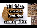 70  ideias incríveis de Prateleiras para uso geral utilizando paletes - Takenaka