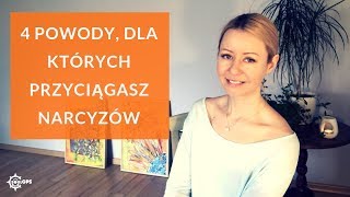 4 powody, dla których przyciągasz narcyzów