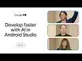 Develop faster with AI in Android Studio