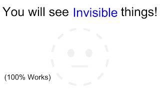 This video will make you see Invisible things!