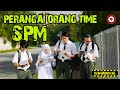 PERANGAI ORANG TIME SPM