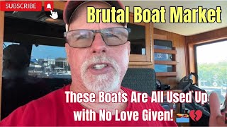 Brutal Boat Market! These Boats Are All Used Up with No Love Given! 🚤💔