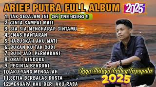 ARIEF PUTRA FULL ALBUM TERBARU 2025 | TAK SEDALAM INI🎵CINTA SAMPAI MATI🎵 TERPOPULER TANPA IKLAN