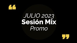 Sesion JULIO 2023 MIX (Reggaeton, Comercial, Trap, Flamenco, Dembow)