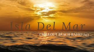 ISLA DEL MAR Ibiza Chillout Channel 24:7 Radio (Relax-Soft Chill)