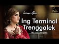 Irenne Ghea - Ing Terminal Trenggalek (Official Music Video)