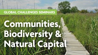 Communities, Biodiversity \u0026 Natural Capital