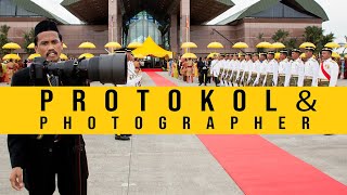 Photographer Dan Protokol Ketika Membuat Liputan Majlis Rasmi Kerajaan